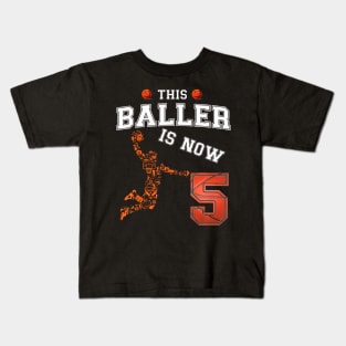 This Basketball Baller Is Now 5 Years Old Happy My Birthday Kids T-Shirt